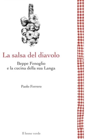 Legustando Fenoglio: “La salsa del diavolo” di Paolo Ferrero a Frinco