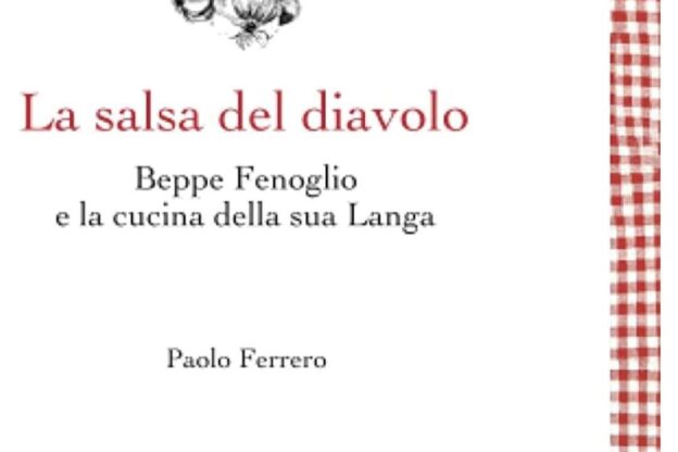 Legustando Fenoglio: “La salsa del diavolo” di Paolo Ferrero a Frinco